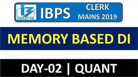 IBPS CLERK MAINS 2019 MEMORY BASED DI || DAY-02 || QUANT
