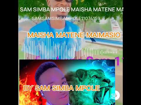 MAISHA MATENE MAIMASIO BY SAM KAA NZAINI NGOMENI