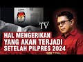 Hal mengerikan yang akan terjadi setelah pilpres 2024