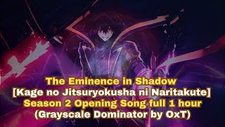 The Eminence in Shadow Season 2 Opening 1 hour - 'Grayscale Dominator' by OxT