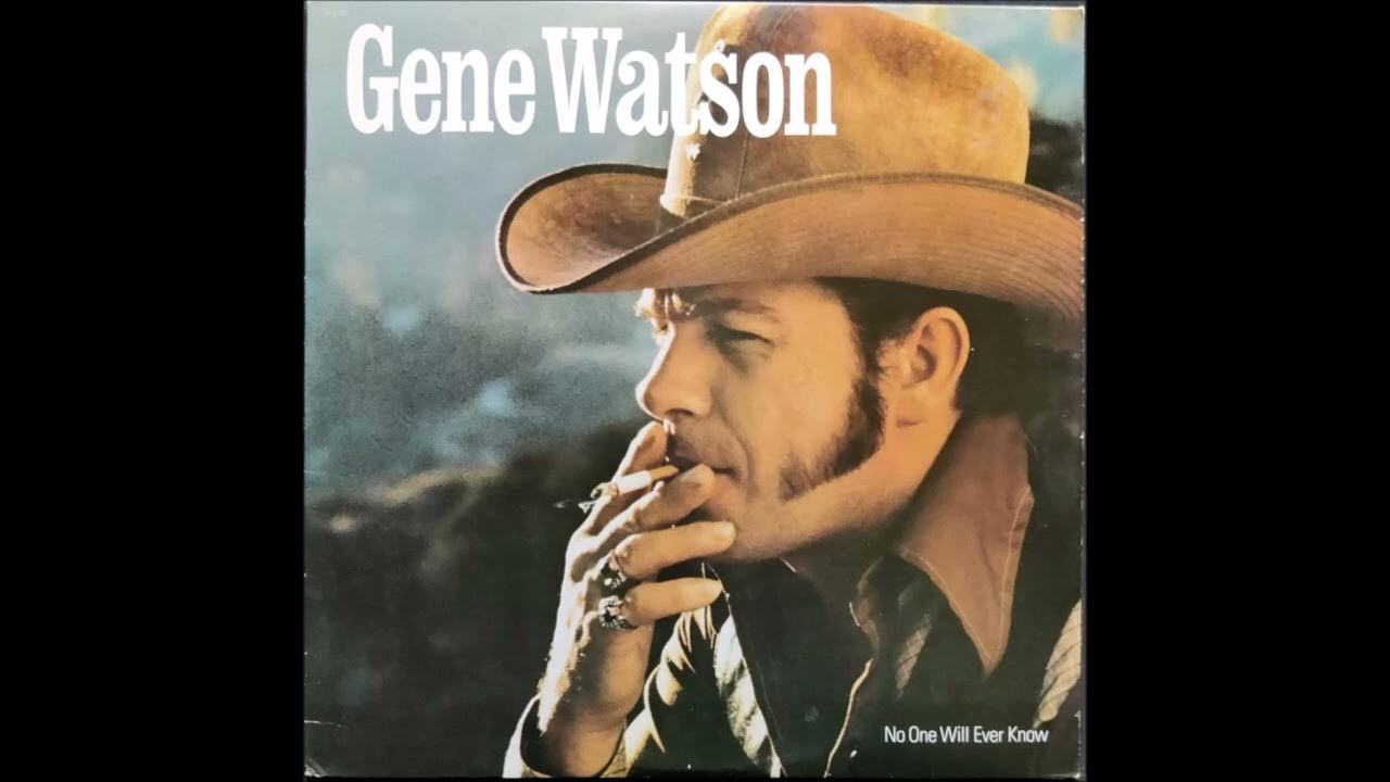 Gene Watson Down Here On My Knees Gene Watson - No One Will Ever Know - YouTube