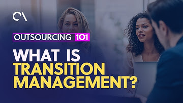 What is Transition Management in Outsourcing?