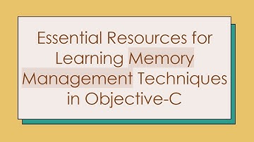 Essential Resources for Learning Memory Management Techniques in Objective-C