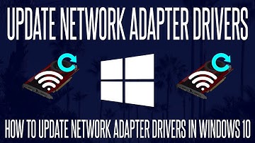 How to Update WiFi/Network Adapter Drivers on a Windows 10 PC