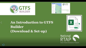 National RTAP Video: An Introduction to GTFS Builder Download and Setup