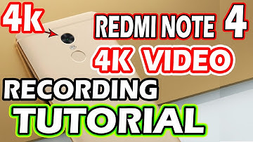4K Recording In REDMI NOTE 4 TUTORIAL [ HINDI ]