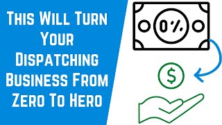 From Zero to Hero: Dispatching Business Success Tips