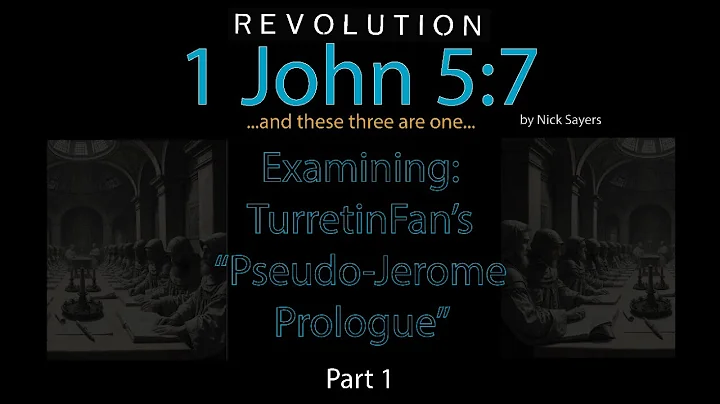 Examining: Pseudo-Jerome Prologue, 1 John 5:7-8, the Johannine Comma and the Latin by TurretinFan 1