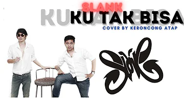 SLANK - KU TAK BISA - COVER BY KERONCONG ATAP [KERONCONG MODERN]