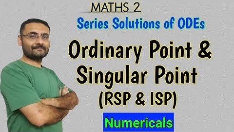 Ordinary Points & Singular Points | Regular Singular & Irregular Singular Points | Series Solution
