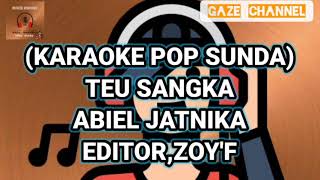 Karaoke pop sundaTeu Sangka*Abiel Jatnika