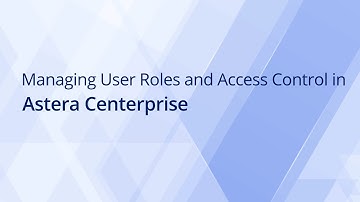Managing User Roles and Access Control in Astera Centerprise