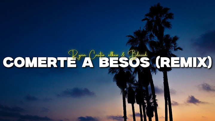 Ryan Castro, elkno, Blessd - Comerte a Besos (Remix) (Letra/Lyrics)