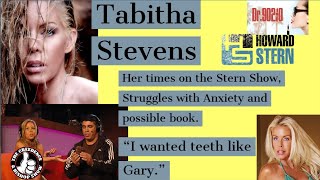 TABITHA STEVENS WANTED TEETH LIKE BABA BOOEY AND HOWARD STERN MOMENTS.