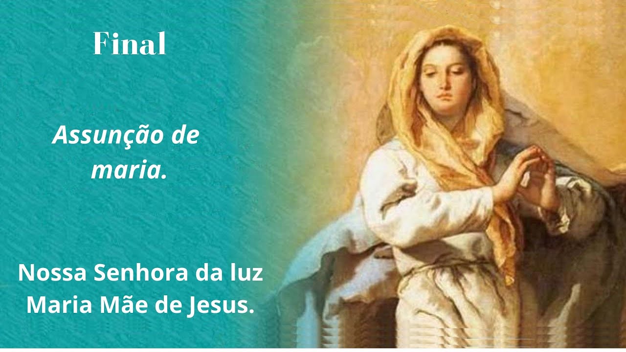 🎸FINAL ASSUNÇÃO DE MARIA. Nossa Senhora da luz, Maria Mãe de Jesus. YouTube 🎸FINAL ASSUNÇÃO DE MARIA. Nossa Senhora da luz, Maria Mãe de Jesus. YouTube