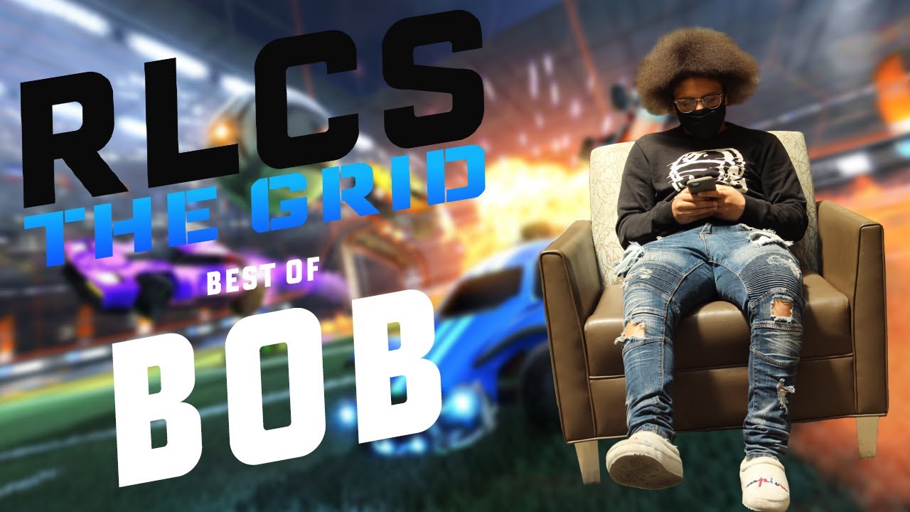 Best Of BOB | RLCS X: The Grid Moments - YouTube