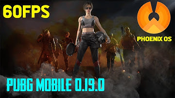 PUBG MOBILE 0.19.0 Gameplay on Phoenix OS 3.6.1 (Official) | 60FPS
