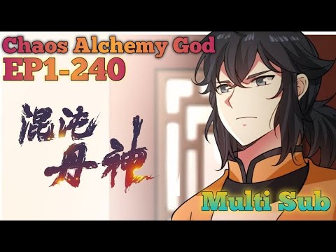 Chaos Alchemy God Ep 1-240 Multi Sub 1080P