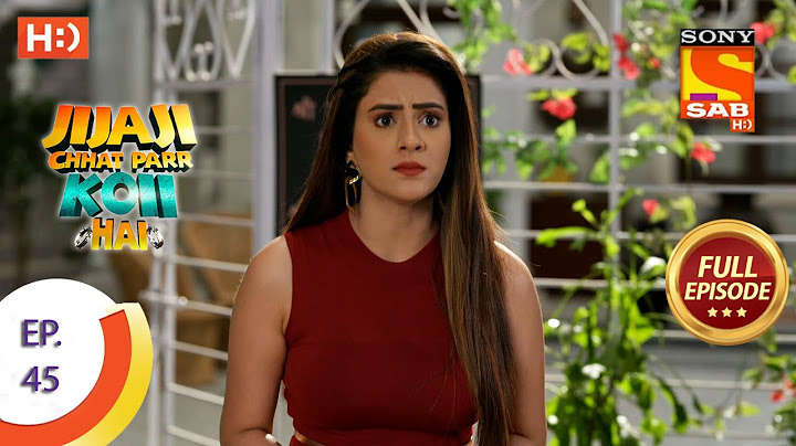 Jijaji Chhat Parr Koii Hai - Ep 45 - Full Episode - 21st July, 2021