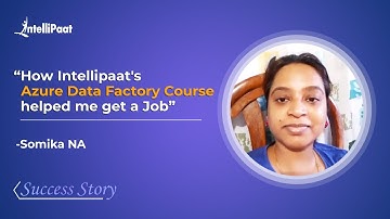 Intellipaat Reviews - Microsoft Azure Data Engineer Course Helped to Get a Job - Somika