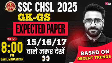 SSC CHSL 2025 EXPECTED QUESTIONS | SSC CHSL GK GS MOST IMPORTANT QUESTIONS 2025 | SAHIL MADAAN SIR