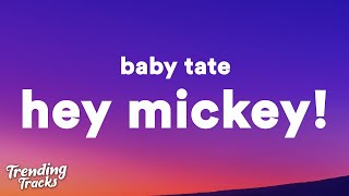 Baby Tate - Hey Mickey! (Lyrics) \