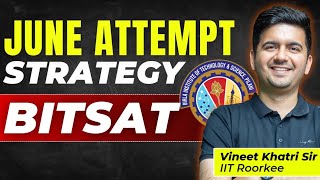 BITSAT 2024 : Final Strategy for 300 + in 2nd Attempt | BITS Pilani