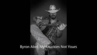 BYRON ABEL  My Knuckles Not Yours  (DEMO)