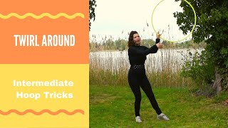 Intermediate Hoop Tricks: Twirl Around