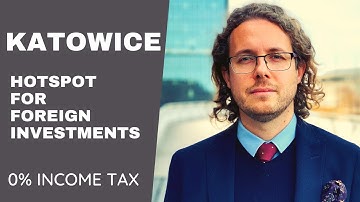 0% Tax for Foreign Investors | Katowice - Hotspot for Foreign Investments EU