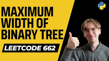Maximum Width of Binary Tree - LeetCode 662 - Python Solution