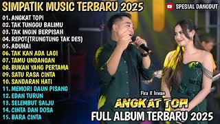 ANGKAT TOPI - TANG TUNGGU BALIMU | ON TRANDING  LAGU SIMPATIK MUSIC FULL ALBUM TERBARU 2025