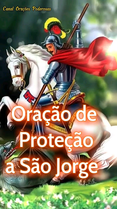 ššORAĆĆO DE PROTEĆĆO A SAO JORGE GUERREIRO #saojorge #oração #deus #Jesus