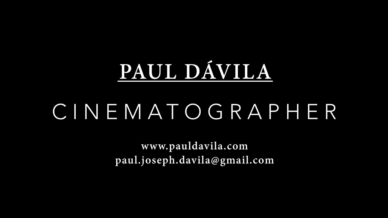 Cinematography Demo Reel - Paul Davila