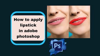 How to apply lipstick in adobe photoshop, Adobe Photoshop Tutorial, How to create a realistic lip