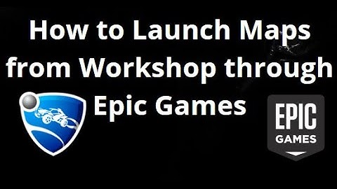 How to Launch Workshop Maps in Rocket League through Epic Games — Community Maps