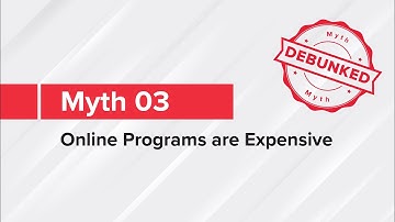 Myth - 03 | Online Programs are Expensive | Myth Busters