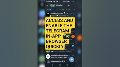 HOW TO ACCESS AND ENABLE THE TELEGRAM IN-APP BROWSER QUICKLY