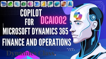 Introduction to Copilot in Microsoft Dynamics 365 Finance and Operations: DCAI002