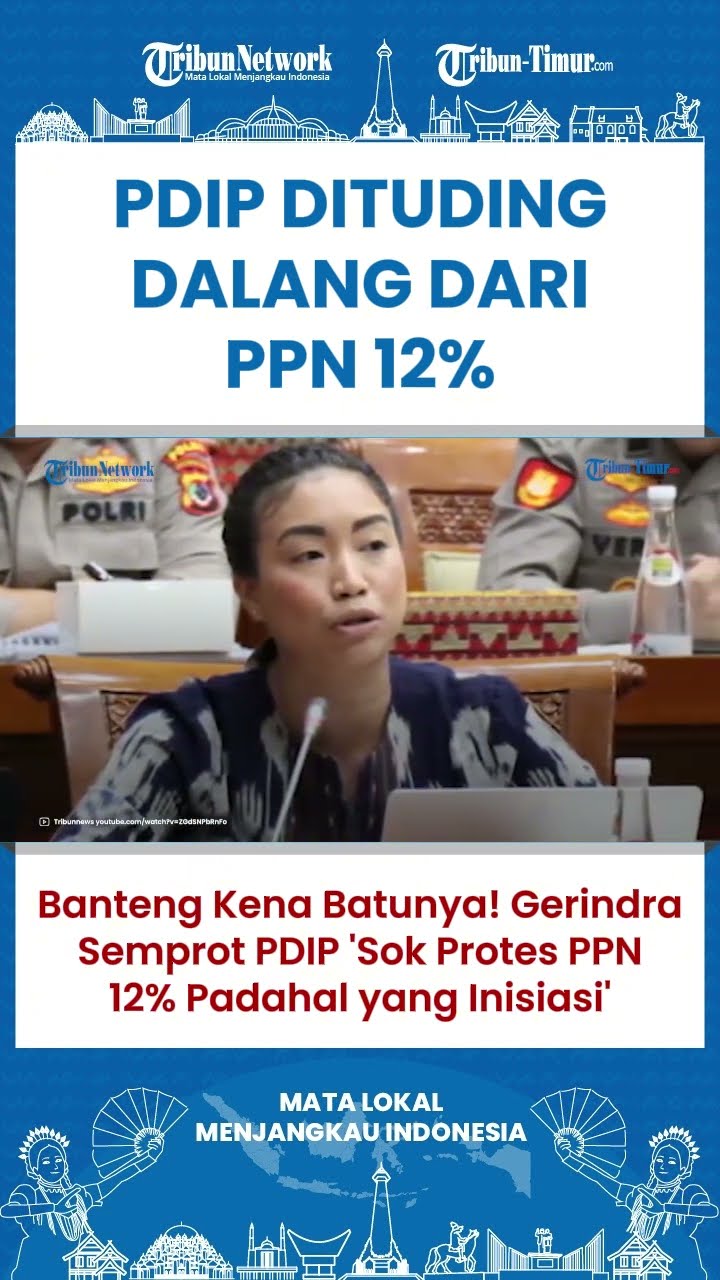 SHORT Banteng Kena Batunya! Gerindra Semprot PDIP 'Sok Protes PPN 12% Padahal yang Inisiasi'