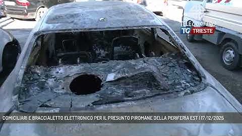 DOMICILIARI E BRACCIALETTO ELETTRONICO PER IL PRESUNTO PIROMANE DELLA PERIFERIA EST | 17/12/2025