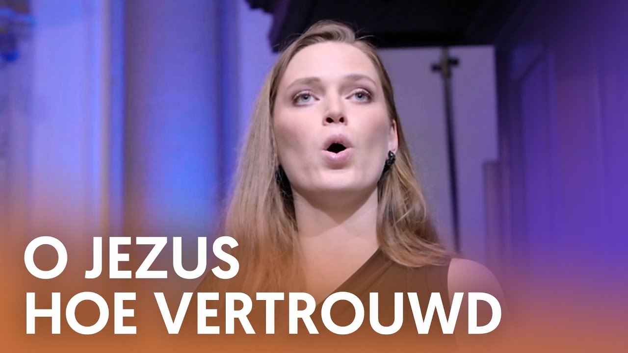 O Jezus, hoe vertrouwd en goed - Nederland Zingt