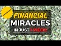 Receive The FINANCIAL MIRACLES You SEEK in JUST 1 WEEK!