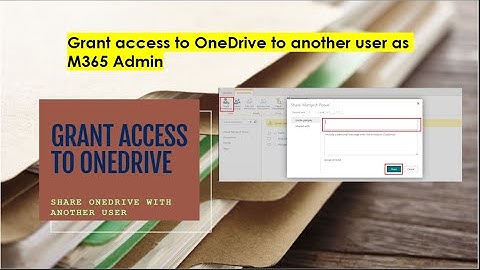 How to Grant OneDrive Access to Another User Like a Pro!