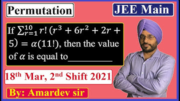 If∑_(r=1)^10▒〖r!(r^3+〖6r〗^2+2r+5)=α(11!)〗, then the value of α is equal to_________ ...