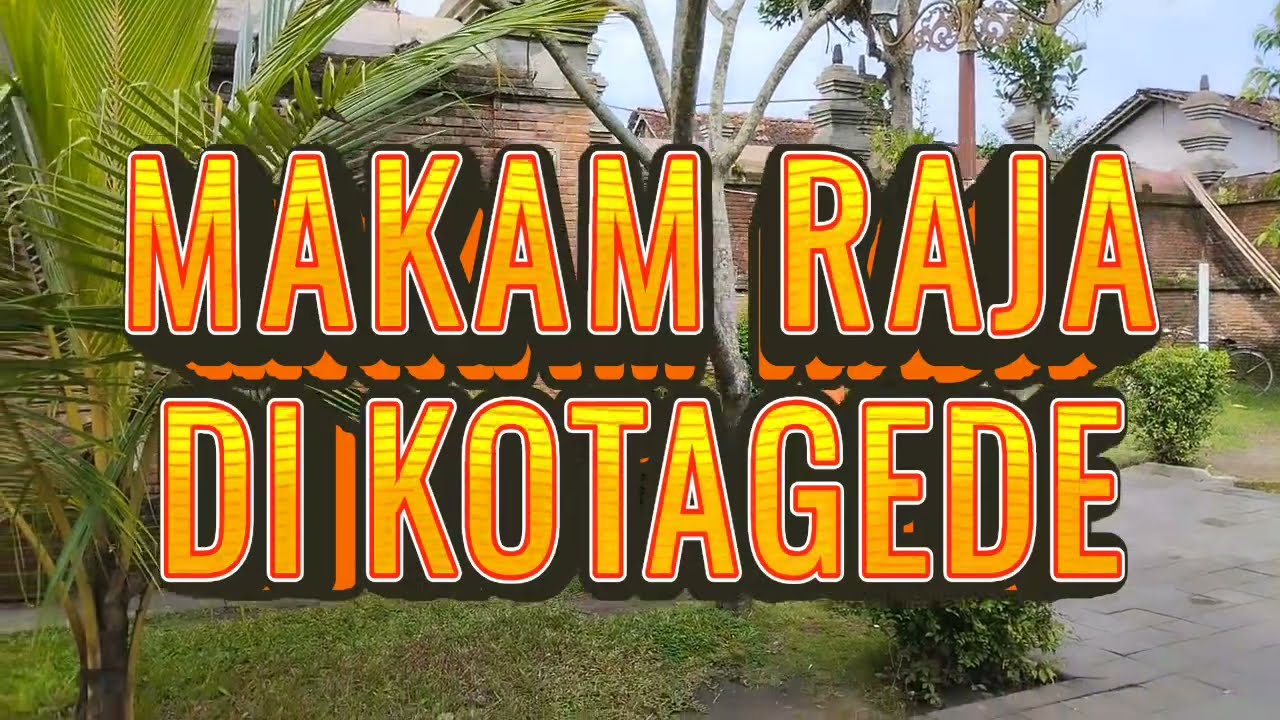 Makam Raja Di Kotagede