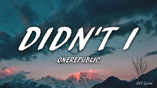 OneRepublic - Didn't I (Lyrics)