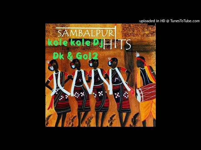 Kole kole Sambalpuri Dj Dk & dj Gol2 class=