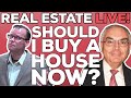 Real Estate Live! | Should I Buy a House Now? | Buying a House | Housing Market