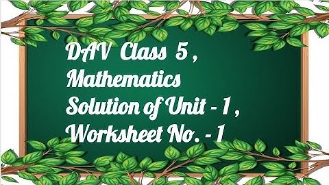 dav// class 5 // maths // solution of worksheet 1 of unit 1 // cbse class 5 maths